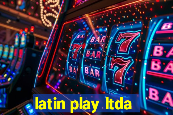 latin play ltda